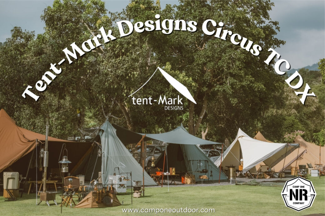Tent-Mark Designs Circus TC DX — Camp One Outdoor บทความทั้งหมด